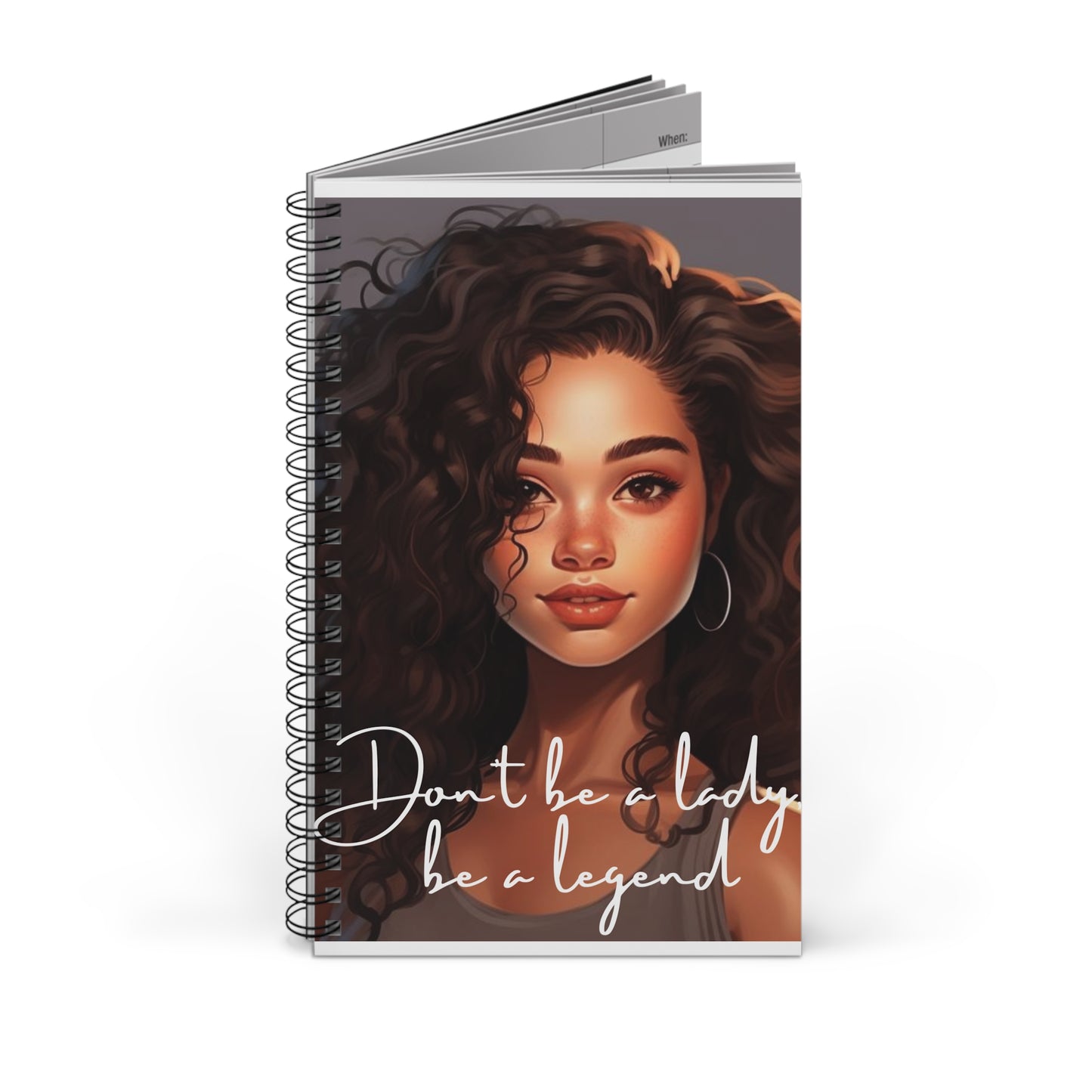 Spiral Journal - Don't Be a Lady, Be a Legend Notebook