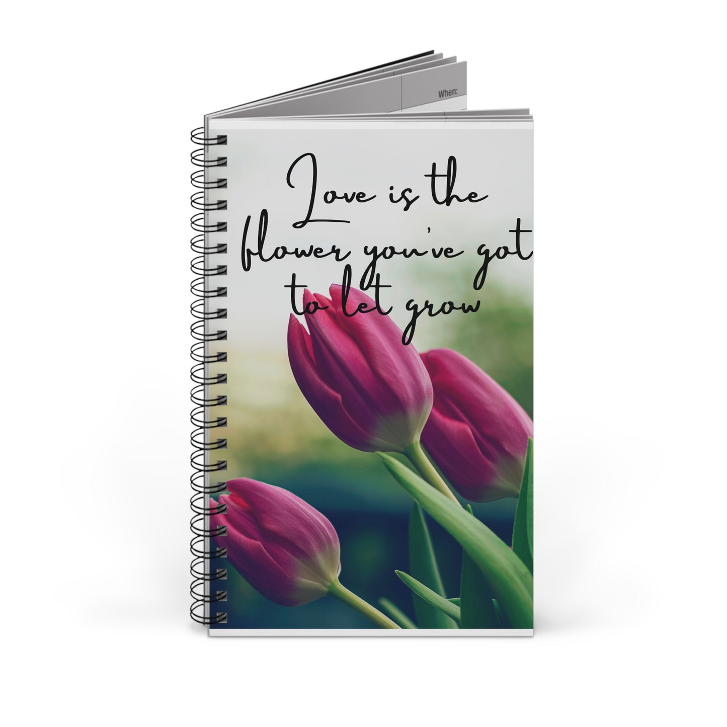 Spiral Journal - Love is the Flower Inspirational Quote