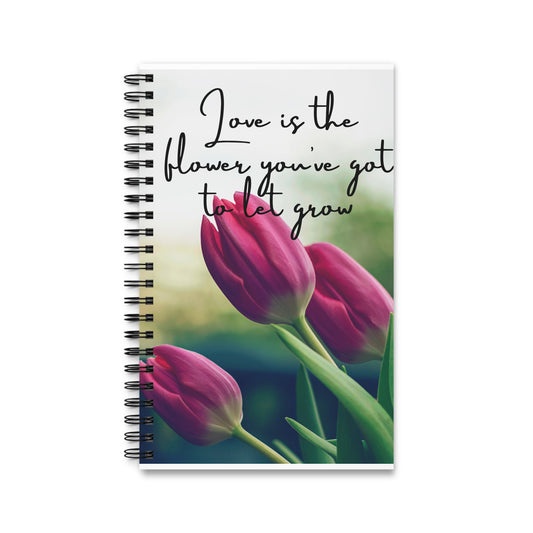Spiral Journal - Love is the Flower Inspirational Quote